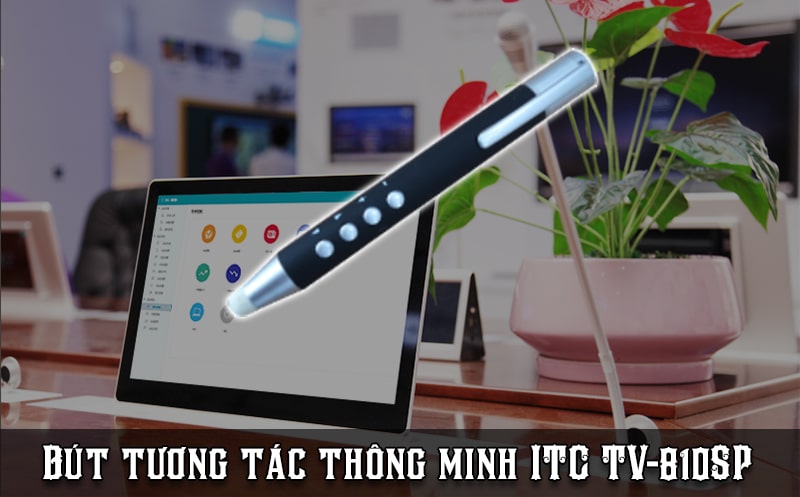 Bút tương tác thông minh ITC TV-810SP có thể sử dụng để điều chỉnh tất cả các chức năng trên màn hình cảm ứng