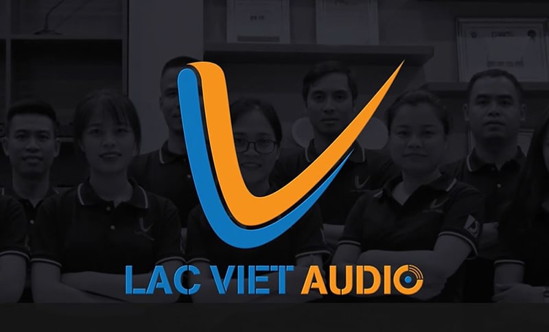 Lạc Việt Audio – Đơn vị âm thanh số 1 Việt Nam