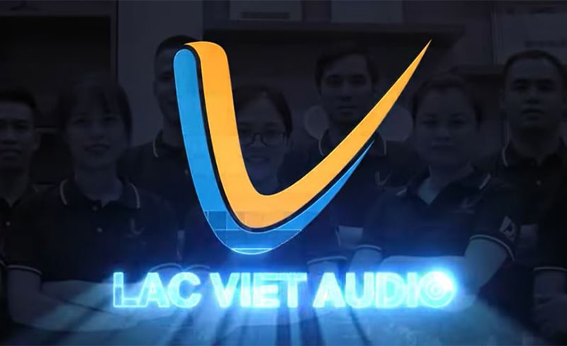 Lạc Việt Audio – Đơn vị âm thanh số 1 thị trường Việt Nam