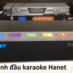 Cách chỉnh đầu karaoke Hanet