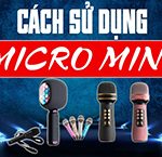 cách sử dụng micro mini