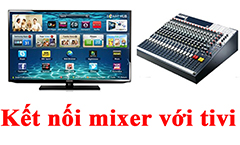 Kết nối mixer với tivi