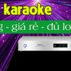 Đầu karaoke giá tốt nhất tại Lạc Việt Audio